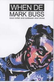 Cover of: When de mark buss: black British and Caribbean short stories.