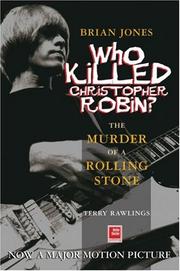 Cover of: Brian Jones, Who Killed Christopher Robin?: The Truth Behind The Murder Of A Rolling Stone