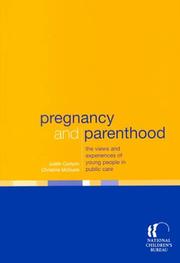Cover of: Pregnancy and parenthood: the views and experiences of young people in public care