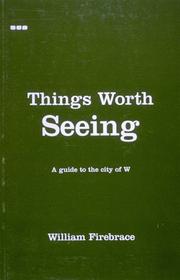 Cover of: Things Worth Seeing: A Guide to the City of W