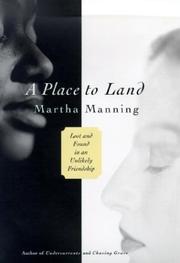 Cover of: A Place to Land: Lost and Found in an Unlikely Friendship