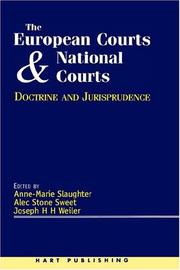 The European Court and national courts-- doctrine and jurisprudence by Anne-Marie Slaughter, Alec Stone Sweet, Joseph Weiler