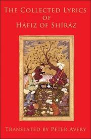 The collected lyrics of Háfiz of Shíráz by Ḥāfiẓ, Hafiz