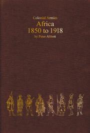 Cover of: COLONIAL ARMIES IN AFRICA 1850-1918: Organisation, Warfare, Dress and Weapons (Armies of the Nineteenth Century)