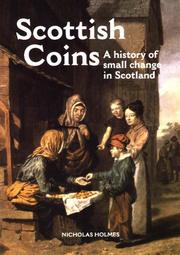 Cover of: Scottish Coins: A History of Small Change in Scotland (Scottish Artefacts)
