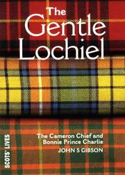 Cover of: The Gentle Lochiel: The Cameron Chief and Bonnie Prince Charlie (Scots' Lives)