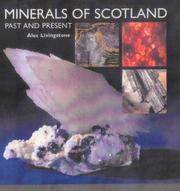 Minerals of Scotland, past and present by Alec Livingstone