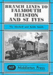 Cover of: Branch Lines to Falmouth, Helston and St.Ives (Branch Lines) by Victor Mitchell, Keith Smith