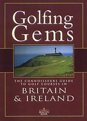 Cover of: Golfing Gems: The Connoisseurs Guide to Golf Courses in Britain & Ireland