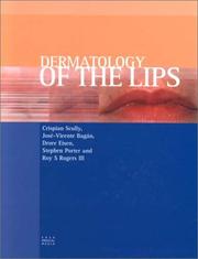 Cover of: Dermatology of the Lips by Crispian Scully, Roy S Rogers III, Stephen Porter, Drore Eisen, Jose-Vicente Bagan