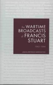Cover of: The wartime broadcasts of Francis Stuart, 1942-1944