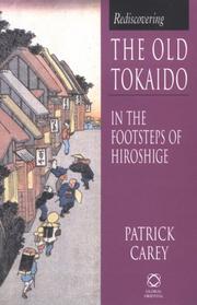 Cover of: Rediscovering the Old Tokaido: In the Footsteps of Hiroshige