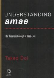 Cover of: Understanding Amae: The Japanese Concept of Need-Love (Collected Papers of Twentieth-Century Japanese Writers on Japan)