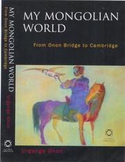 Cover of: My Mongolian World: From Onon Bridge to Cambridge