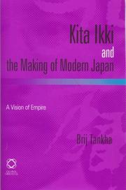 Cover of: Kita Ikki And the Making of Modern Japan by Brij Tankha