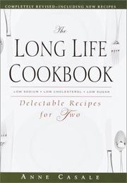 Cover of: The long life cookbook: delectable recipes for two