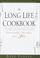 Cover of: The long life cookbook