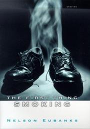 Cover of: The first thing smoking by Nelson Eubanks