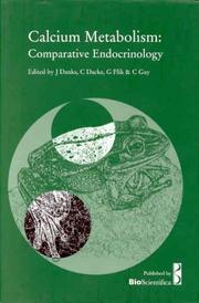 Calcium metabolism by International Satellite Symposium on Calcium Metabolism: Comparative Endocrinology (2nd 1998 San Francisco, Calif.), J. Danks, C. Dacke, G. Flik