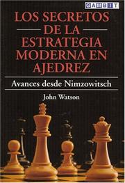 Cover of: Los Secretos De LA Estrategia Moderna En Ajedrez: Avances Desde Nimzowitsch
