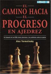 Cover of: El Camino Hacia El Progreso En Ajedrez by Alex Yermolinsky