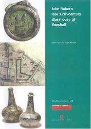 Cover of: John Baker's Late 17th-Century Glasshouse at Vauxhall (Molas Monograph) by Kieron Tyler, Hugh Willmott