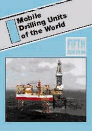 Mobile Drilling Units of the World by Oilfield Publications Limited, OPL Staff