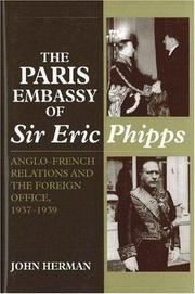 The Paris Embassy of Sir Eric Phipps by Herman, John.