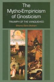 Cover of: The Mytho-Empiricism of Gnosticism: Triumph of the Vanquished