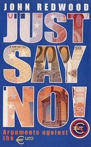 Cover of: Just say no!: 100 arguments against the euro