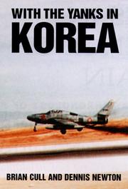 Cover of: With the Yanks in Korea (Volume 1) by Brian Cull, Dennis Newton
