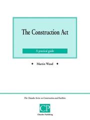 The Construction Act (Chandos Series on Construction & Facilities) by Martin Wood