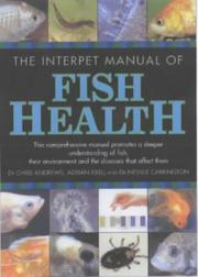 Cover of: The Interpet Manual of Fish Health by Chris Andrews, Adrian Exell, Neville Carrington
