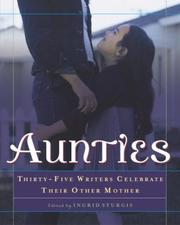 Cover of: Aunties: thirty-five writers celebrate their other mother
