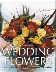 Cover of: Wedding Flowers: Create Bouquets, Buttonholes and Table Arrangements