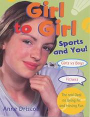 Cover of: Girl to Girl: Sports and You by Anne Driscoll