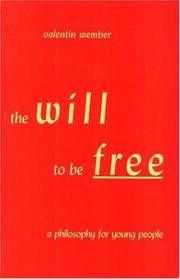 Cover of: The Will to Be Free: A Philosophy for Young People