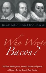Cover of: Who Wrote Bacon?: William Shakespeare, Francis Bacon, And James I : A Mystery For The Twenty- First Century
