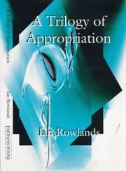 Cover of: A Trilogy of Appropriation by Ian Rowlands