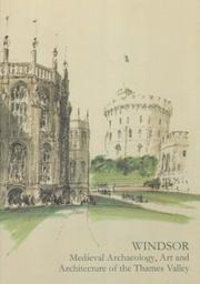 Cover of: Windsor: medieval archaeology, art, and architecture of the Thames Valley