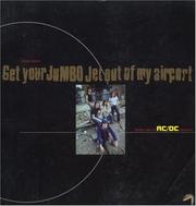 Cover of: Get Your Jumbo Jet Out of My Airport: Random Notes for Ac/Dc Obsessives