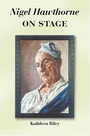 Cover of: Nigel Hawthorne on Stage by Kathleen Riley, Kathleen Riley