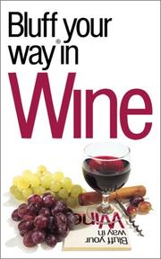 Cover of: The Bluffer's Guide to Wine: Bluff Your Way in Wine