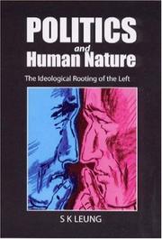 Cover of: Politics and human nature: ideological rooting of the Left