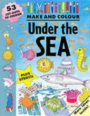 Cover of: Make and Colour Under the Sea (Make & Colour)