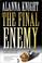 Cover of: The final enemy