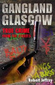 Cover of: Gangland Glasgow: true crime from the streets