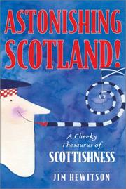 Cover of: Astonishing Scotland!: a cheeky thesaurus of Scottishness