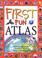 Cover of: First Fun Atlas (First Fun)