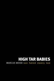 Cover of: High Tar Babies: race, hatred, slavery, love